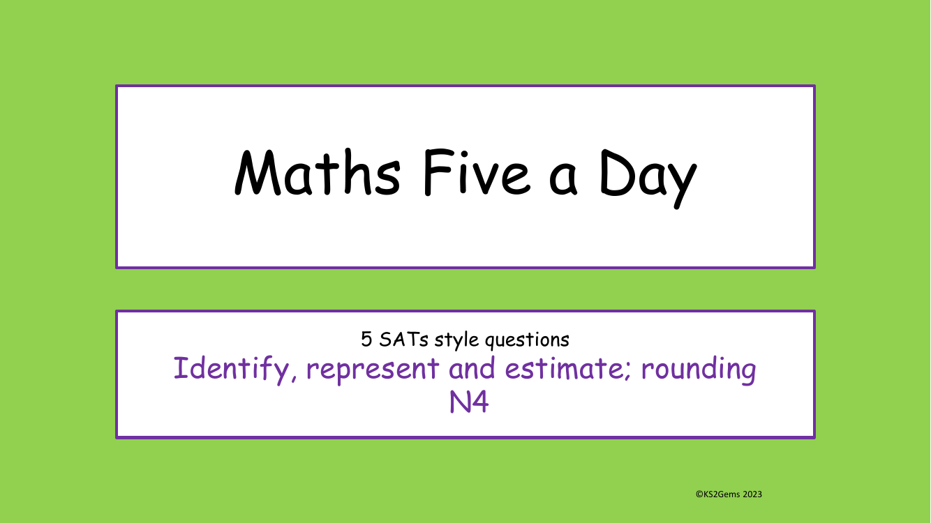 Five a Day - Number - Identify represent and estimate Rounding