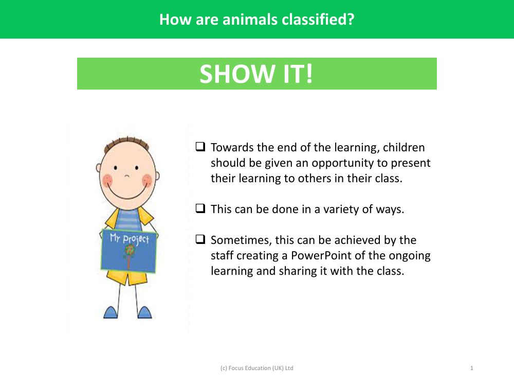 Show it! Group presentation - How are Animals Classified - Year 1