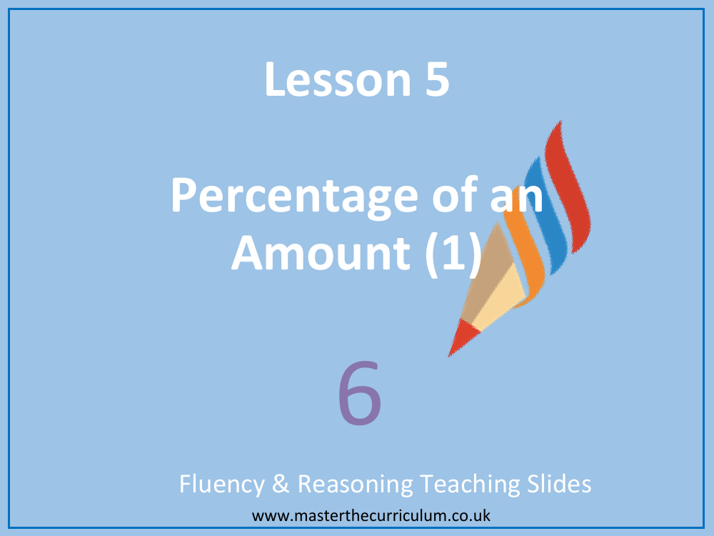 Percentages - Percentages of an amount (focus on 50, 25, 10 and 1 percent only) - Presentation