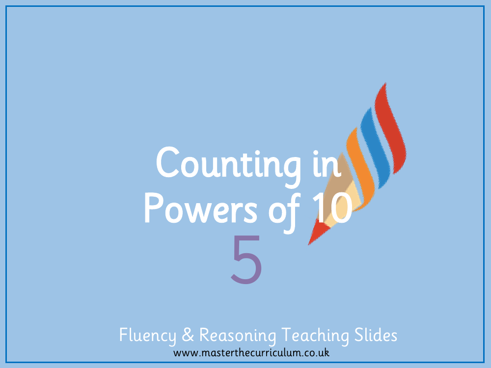 Place value - Counting in Powers of 10 - Presentation