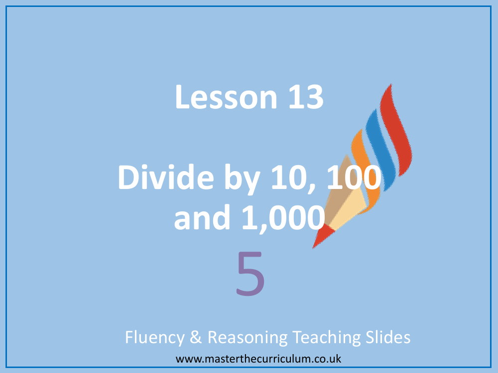 Multiplication and Division (1) - Divide by 10, 100 and 1,000 - Presentation