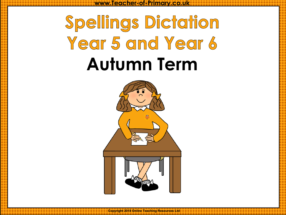 4th Grade and 5th Grade Autumn Term Spellings Dictation - PowerPoint