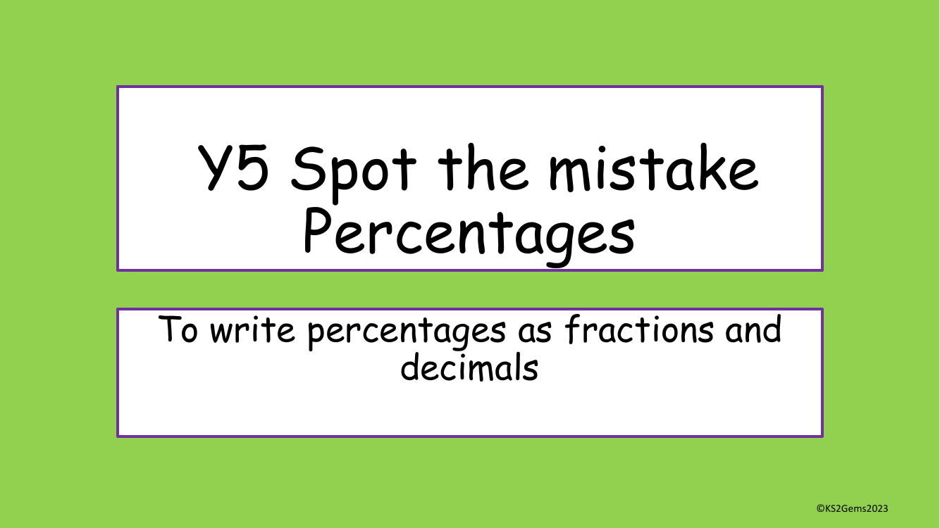 Equivalent Percentages Decimals and Fractions Spot the Mistake