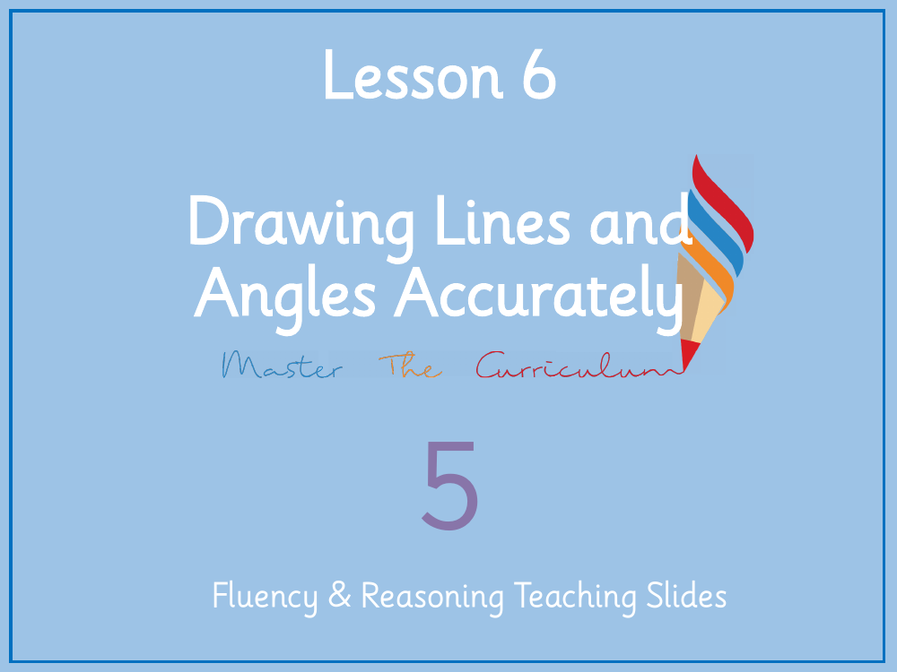 Properties of Shape - Drawing Lines and Angles Accurately (Activity) - Presentation