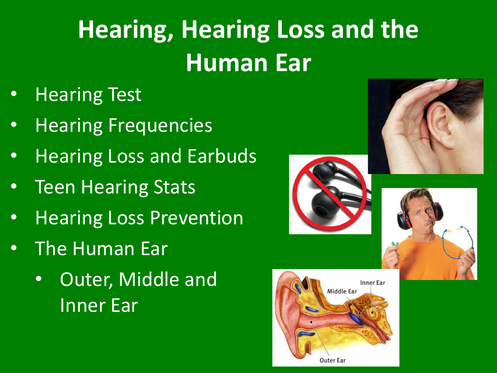 Hearing, Hearing Loss and the Human Ear - Student Presentation