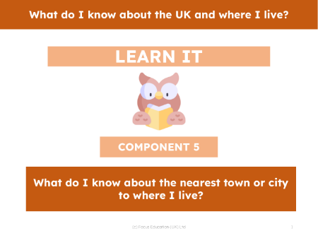 What do I know about the nearest town or city to where I live? - Presentation