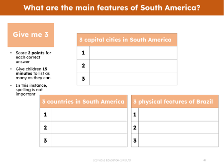 Give me 3 - South America