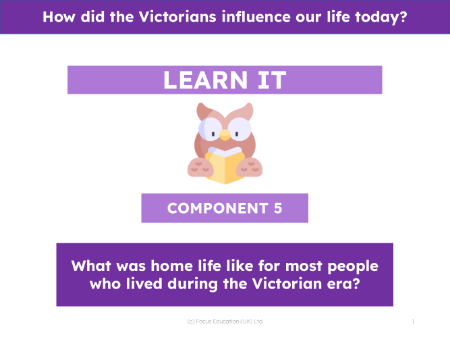 What was home life like for most people who lived during the Victorian era? - Presentation