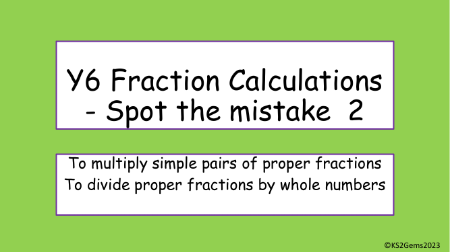 Multiplying and dividing fractions Spot the Mistake