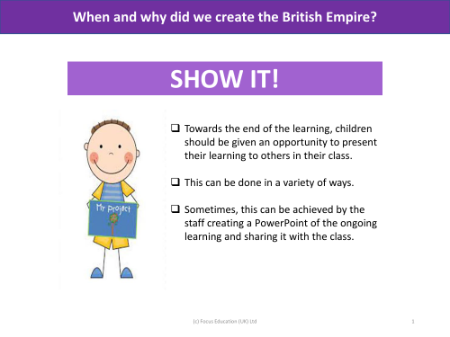 Show it! Group presentation - British Empire - Year 6