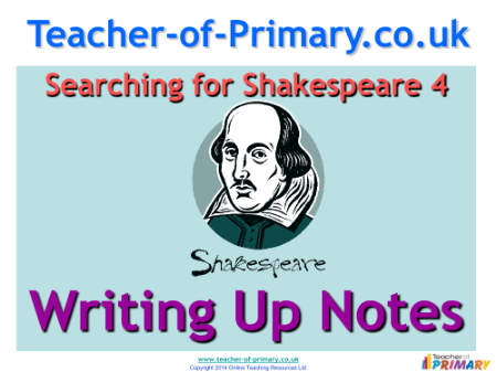 Searching for Shakespeare - Lesson 4 - Writing Up Notes PowerPoint