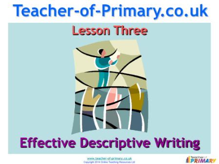 Descriptive Writing - Lesson 3 - Effective Descriptive Writing PowerPoint