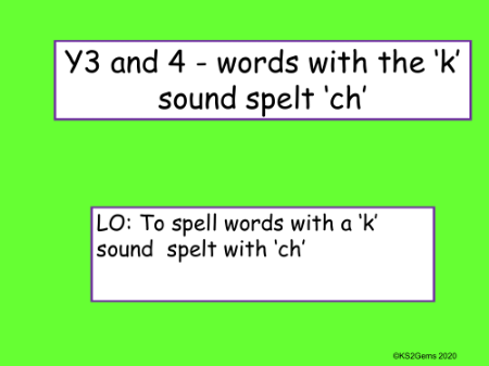 Words with 'k' sound spelt 'ch' Presentation