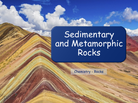 Sedimentary and Metamorphic Rocks - Presentation