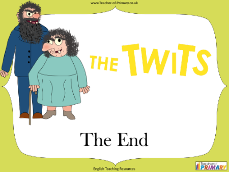 The Twits - Lesson 9: The End - PowerPoint