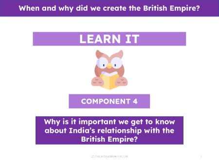 Why is it important we get to know about India's relationship with the British Empire? - Presentation