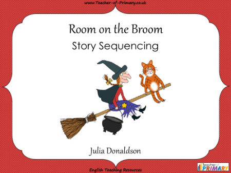 Room on the Broom - Story Sequencing - PowerPoint