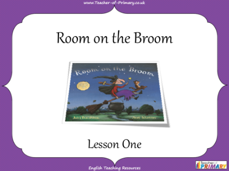 Room on the Broom - Lesson 1 - PowerPoint