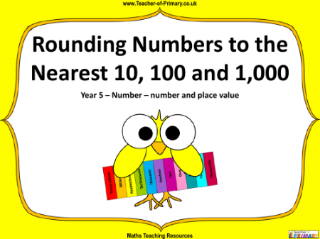 Rounding Numbers to the Nearest 10, 100 and 1,000 - PowerPoint