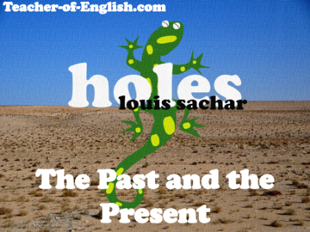 Holes Lesson 13: The Past and the Present - PowerPoint