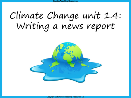 Climate Change - Unit 4 - News Report PowerPoint
