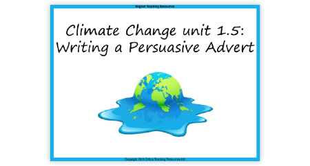 Climate Change - Unit 5 - Persuasive Advert