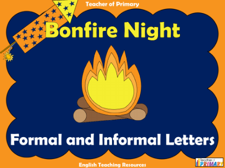 Bonfire Night Non Fiction - Lesson 5 - Formal and Informal Letters PowerPoint