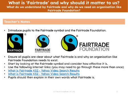 What do we understand by Fairtrade and why do we need an organisation like Fairtrade Foundation? - Teacher notes