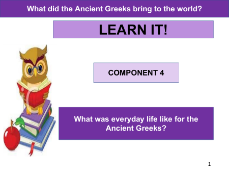What was everyday life like for the Ancient Greeks? - Presentation