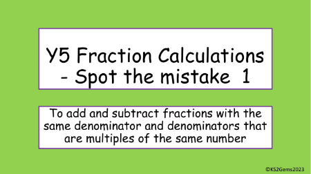 Adding and subtracting fractions Spot the Mistake