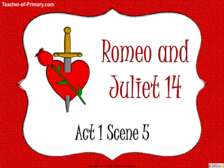Romeo & Juliet Lesson 14: Act 1 Scene 5 - PowerPoint