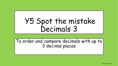 Ordering and Comparing Decimals Spot the Mistake