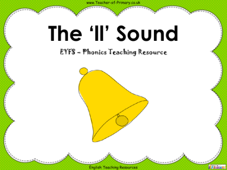 The 'll' Sound - Phonics Teaching Resource With Worksheets - PowerPoint