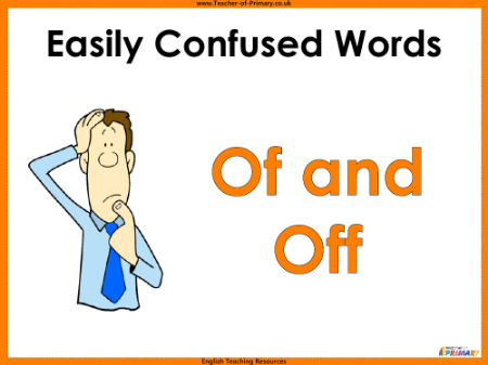 Easily Confused Words - Of and Off - PowerPoint