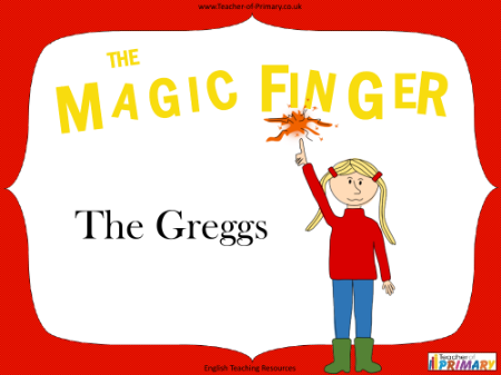 The Magic Finger - Lesson 3: The Greggs - PowerPoint