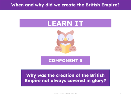 Why was the creation of the British Empire not always covered in glory? - Presentation