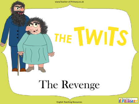 The Twits - Lesson 8: The Revenge - PowerPoint