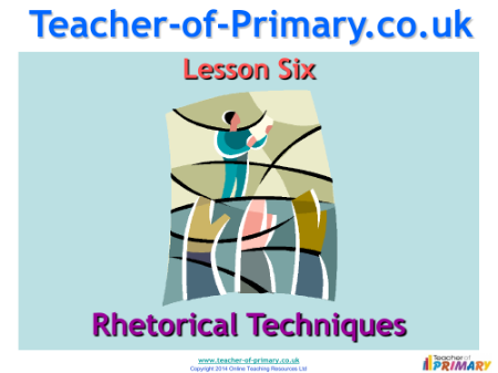 Writing to Persuade - Lesson 6 - Rhetorical Techniques PowerPoint
