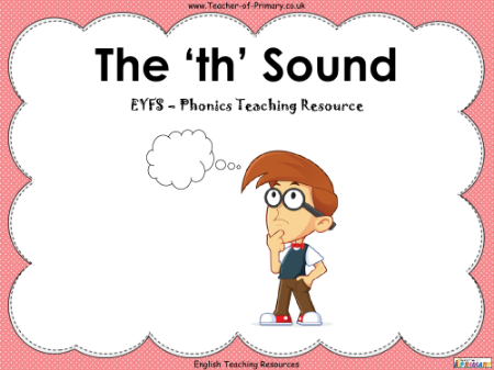 The 'th' Sound - Phonics Teaching PowerPoint Lesson with Worksheets - PowerPoint