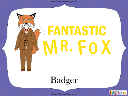 Fantastic Mr Fox - Lesson 8 - Badger PowerPoint