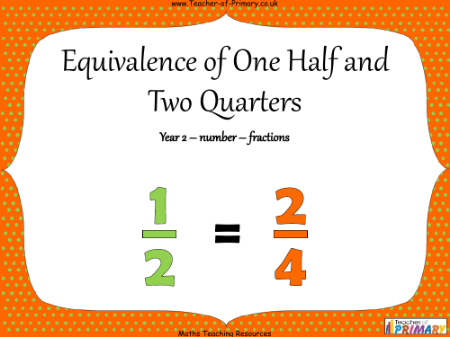 Equivalence of One Half and Two Quarters - PowerPoint