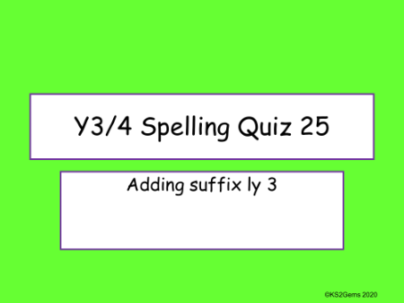 Adding Suffixes 'ly' List 3 Quiz