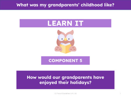 How would our grandparents have enjoyed their holidays? - Presentation