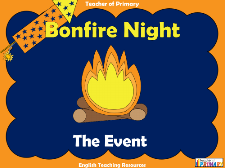 Bonfire Night Non Fiction - Lesson 1 - The Event PowerPoint