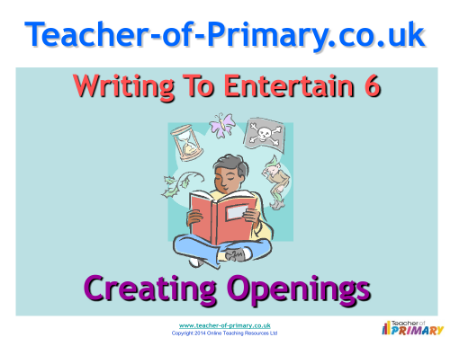 Writing to Entertain - Lesson 6 - Creating Openings PowerPoint