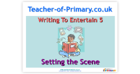 Writing to Entertain - Lesson 5 - Setting the Scene