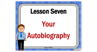 Autobiography - Lesson 7 - Your Autobiography