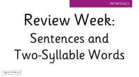 Review Week: Sentences and Two-Syllable Words  - Presentation 