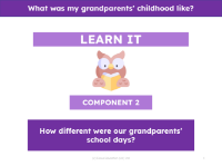 How different were our grandparents' school days? - Presentation