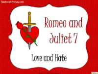 Romeo & Juliet Lesson 7: Love and Hate - PowerPoint